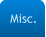 Misc.